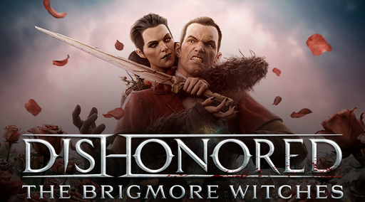 Dishonored - Даже у убийц есть своя правда: обзор DLC "The Brigmore Witches" Dishonored - Даже у убийц есть своя правда: обзор DLC "The Brigmore Witches"